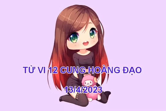 Tử vi hôm nay thứ 5 ngày 13/4/2023 của 12 cung hoàng đạo