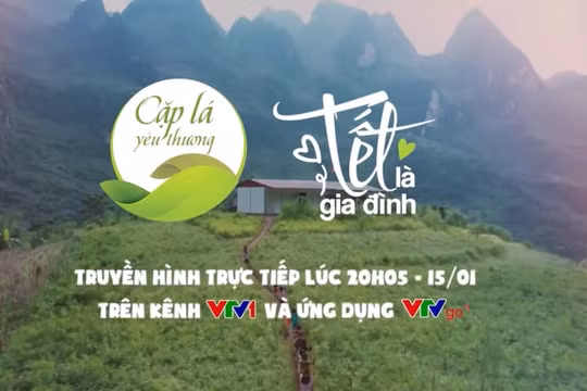 Truyền hình trực tiếp Gala Cặp lá yêu thương: Tết là gia đình