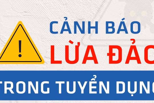 Cảnh báo đăng thông tin giả mạo tuyển dụng cán bộ