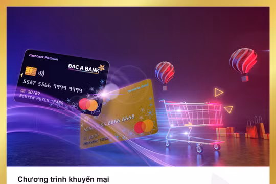 Ưu đãi hoàn tiền hấp dẫn cho chủ thẻ tín dụng quốc tế BAC A BANK