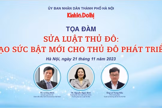 Tọa đàm “Sửa Luật Thủ đô: Tạo sức bật mới cho Thủ đô phát triển”