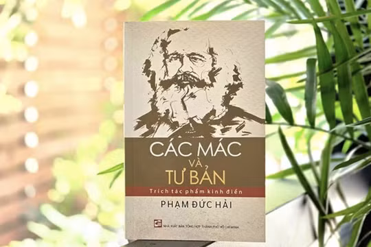 Cuốn sách "Các Mác và Tư bản" của tác giả Phạm Đức Hải giới thiệu những nội dung cốt lõi trong di sản tư tưởng của Karl Marx.
