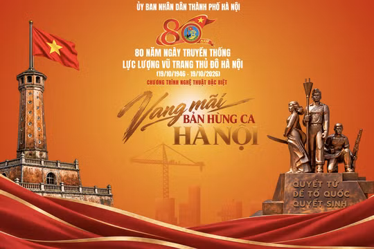 '80 năm - Vang mãi bản hùng ca Hà Nội' tái hiện hành trình của lực lượng vũ trang Thủ đô