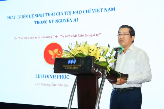 Cục trưởng Cục Báo chí Lưu Đình Phúc: Báo chí cần chuyển từ hệ sinh thái số sang hệ sinh thái giá trị