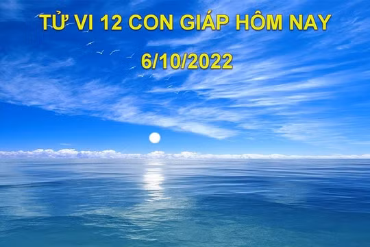 Tử vi hôm nay 6/10/2022, thứ 5 ngày 11/9 âm lịch của 12 con giáp
