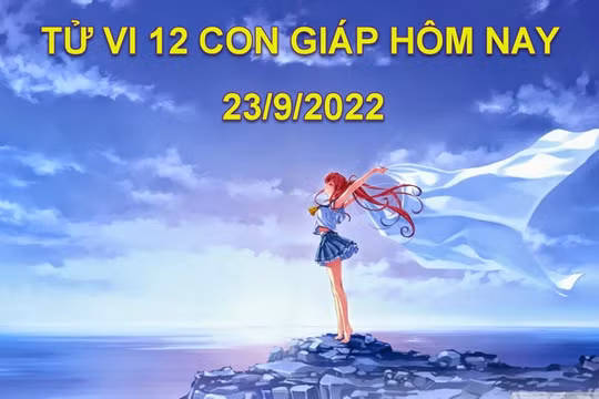 Tử vi hôm nay 23/9/2022, thứ 6 ngày 28/8 âm lịch của 12 con giáp