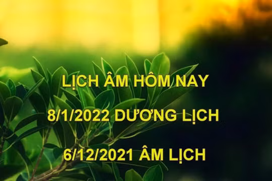 Lịch âm hôm nay: Xem tốt xấu 8/1/2022 tức 6/12/2021 âm lịch