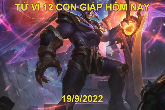 Tử vi hôm nay 19/9/2022, thứ 2 ngày 24/8 âm lịch của 12 con giáp