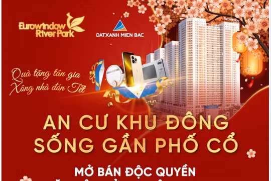 Đất Xanh Miền Bắc mở bán 50 căn hộ “khởi nghiệp” tại tòa Park 1,2 - Eurowindow River Park