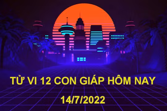 Tử vi 14/7/2022 hôm nay, thứ 5 ngày 16/6 âm lịch của 12 con giáp