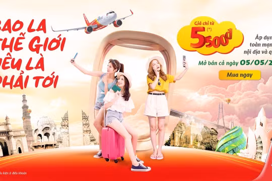 Đặt ngay vé chỉ từ 5.500 đồng và bay khắp muôn nơi cùng Vietjet