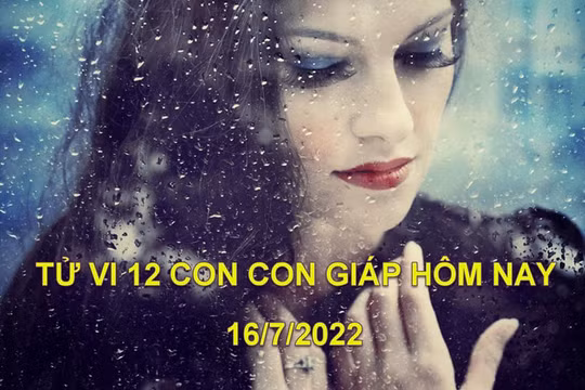 Tử vi 16/7/2022 hôm nay, thứ 7 ngày 18/6 âm lịch của 12 con giáp
