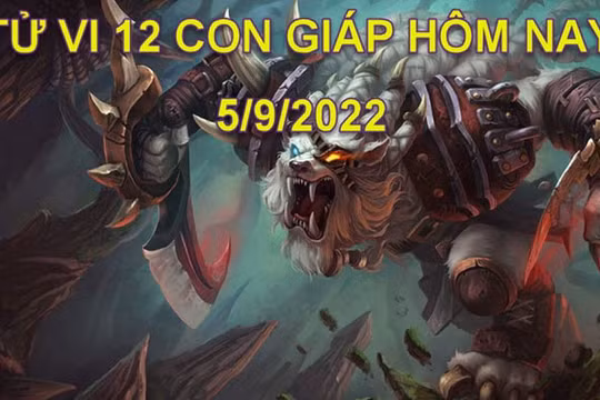 Tử vi hôm nay 5/9/2022, thứ 2 ngày 10/8 âm lịch của 12 con giáp
