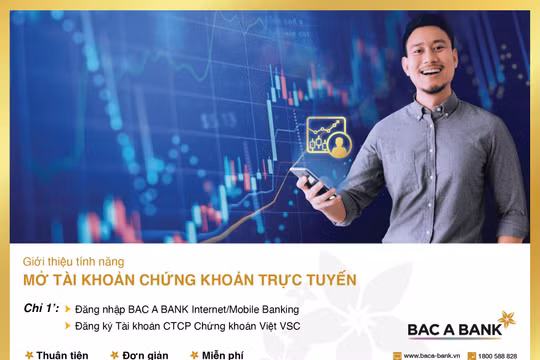 BAC A BANK chính thức ra mắt tính năng mở tài khoản chứng khoán trên Internet Banking và Mobile Banking