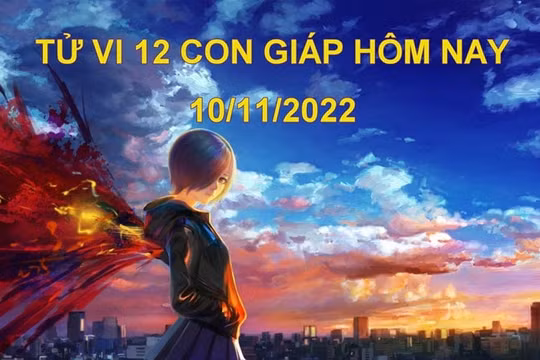 Tử vi hôm nay 10/11/2022, thứ 5 ngày 17/10 âm lịch của 12 con giáp