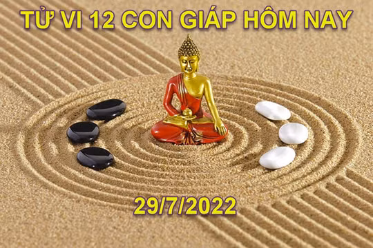 Tử vi 29/7/2022 hôm nay, thứ 6 ngày 1/7 âm lịch của 12 con giáp