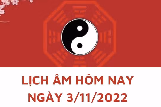 Lịch âm hôm nay: Xem tốt xấu 3/11/2022, tức 10/10/2022 âm lịch