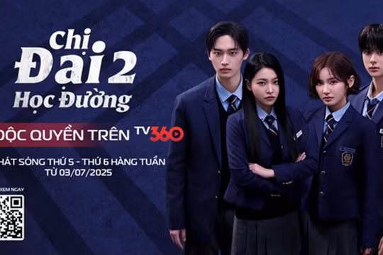 Phim 'Chị Đại Học Đường' mùa 2 đã có mặt trên TV360