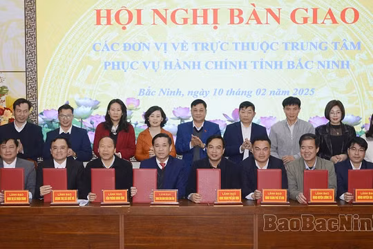 Bắc Ninh: Bàn giao các đơn vị về trực thuộc Trung tâm Phục vụ hành chính công tỉnh