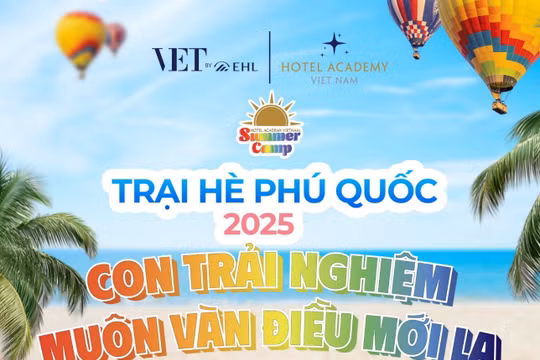 Summer camp 2025 tại Hotel Academy Việt Nam: Khi mùa hè trở thành hành trình trưởng thành