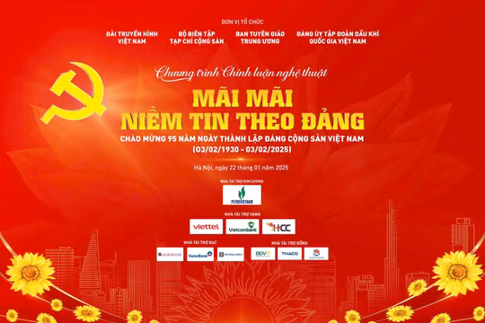 Chương trình Chính luận nghệ thuật 'Mãi mãi niềm tin theo Đảng' năm 2025 sẽ diễn ra vào tối 22/01