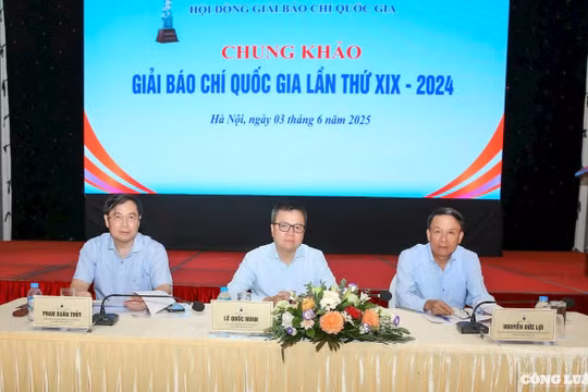Chung khảo Giải Báo chí Quốc gia lần thứ XIX - 2024: Nâng tầm chuẩn mực, chọn lọc tác phẩm xứng đáng