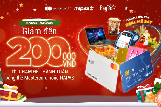 Napas, Mastercard và Payoo triển khai chiến dịch khuyến mại toàn quốc, đẩy mạnh thanh toán không tiếp xúc