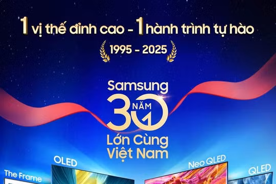 30 năm đồng hành cùng người dùng Việt hướng tới cuộc sống thông minh của Samsung