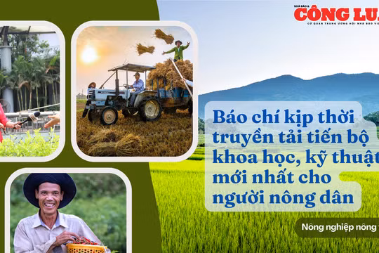 Báo chí kịp thời truyền tải tiến bộ khoa học, kỹ thuật mới nhất cho người nông dân
