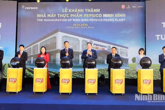 Khánh thành Nhà máy Thực phẩm PepsiCo Ninh Bình với tổng vốn đầu tư 90 triệu USD