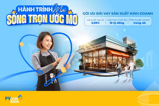 Bứt tốc kinh doanh với gói vay ưu đãi lãi suất chưa đến 4%/năm của PVcomBank