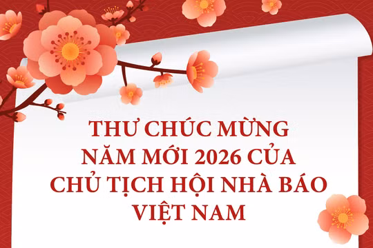 Thư chúc mừng năm mới 2026 của Chủ tịch Hội Nhà báo Việt Nam