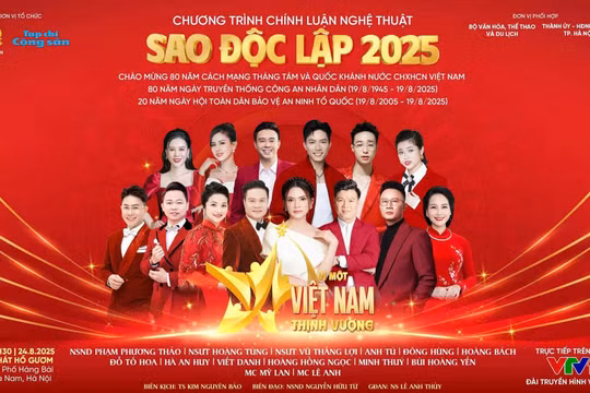 'Sao Độc lập 2025' tôn vinh 80 năm Cách mạng Tháng Tám và Quốc khánh 2/9