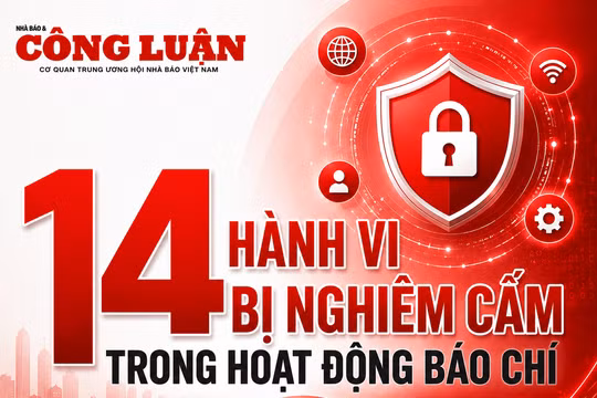 14 hành vi bị nghiêm cấm trong hoạt động báo chí từ 1/7/2026