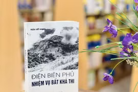 Xuất bản cuốn sách "Điện Biên Phủ: Nhiệm vụ bất khả thi"