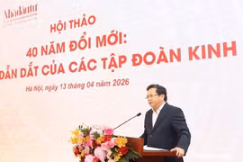 40 năm Đổi mới: Vai trò dẫn dắt của các tập đoàn kinh tế