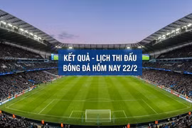 Kết quả, lịch thi đấu bóng đá hôm nay 22/2: Tottenham đại chiến Arsenal