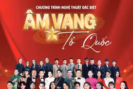 Nhận vé miễn phí 'Âm vang Tổ quốc' qua ứng dụng Tuyên giáo và Dân vận