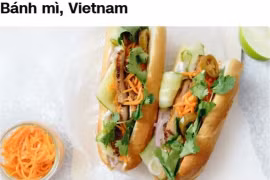 Bánh mì Việt Nam vào top sandwich ngon nhất thế giới