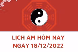 Lịch âm hôm nay: Xem tốt xấu 18/12/2022, tức 25/11/2022 âm lịch
