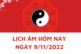 Lịch âm hôm nay: Xem tốt xấu 9/11/2022, tức 16/10/2022 âm lịch