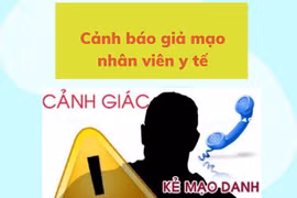 Cảnh báo thủ đoạn mạo danh nhân viên y tế gọi điện lừa đảo chiếm đoạt tài sản