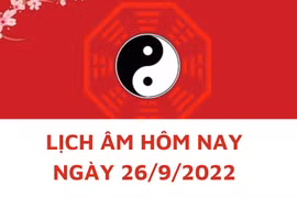 Lịch âm hôm nay: Xem tốt xấu 26/9/2022, tức 1/92022 âm lịch