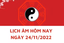 Lịch âm hôm nay: Xem tốt xấu 24/11/2022, tức 1/11/2022 âm lịch