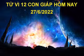 Tử vi 27/6/2022 hôm nay, thứ 2 ngày 29/5 âm lịch của 12 con giáp