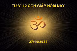 Tử vi hôm nay 27/10/2022, thứ 5 ngày 3/10 âm lịch của 12 con giáp