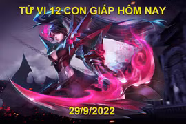 Tử vi hôm nay 29/9/2022, thứ 5 ngày 4/9 âm lịch của 12 con giáp