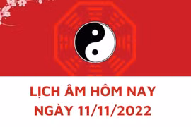 Lịch âm hôm nay: Xem tốt xấu 11/11/2022, tức 18/10/2022 âm lịch