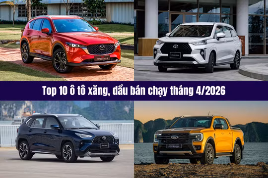Top 10 ô tô xăng, dầu bán chạy tháng 4/2026: Toyota Veloz Cross lên đỉnh, Kia Seltos tái xuất