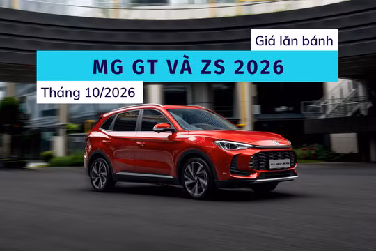 Bảng giá lăn bánh hai mẫu xe mới MG GT và ZS Hybrid 2026 tại Việt Nam